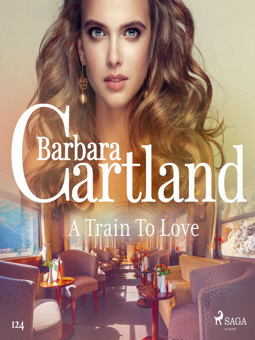Title details for A Train to Love (Barbara Cartland's Pink Collection 124) by Barbara Cartland - Wait list